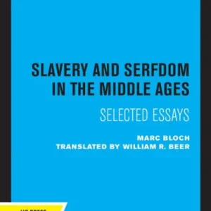 Top Pick Slavery and Serfdom in the Middle Ages: Selected Essays