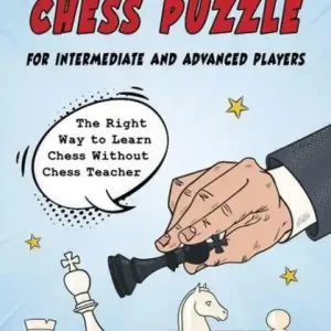 Two Moves Chess Puzzle for Intermediate and Advanced Players: The Right Way to Learn Chess Without Chess Teacher Big Sale