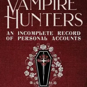 One Day Deal Vampire Hunters: An Incomplete Record of Personal Accounts