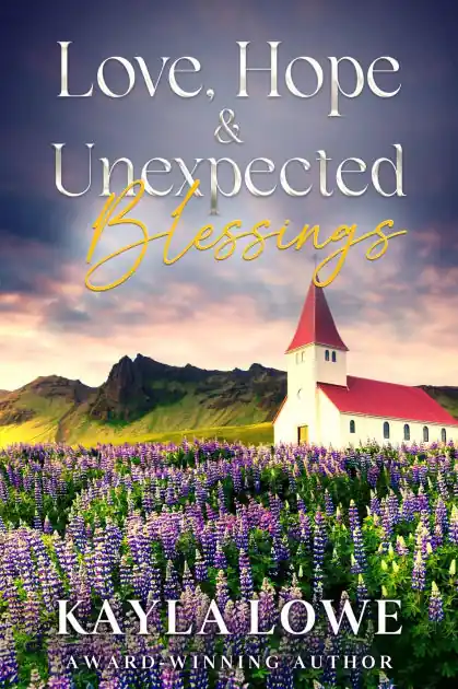 Love, Hope & Unexpected Blessings: A Small Town Christian Romance Place Order
