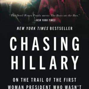 Viral Chasing Hillary: Ten Years, Two Presidential Campaigns, and One Intact Glass Ceiling