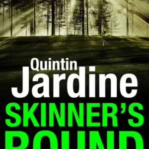 Best Seller Skinner's Round (Bob Skinner series, Book 4): Murder and intrigue in a gritty Scottish crime novel