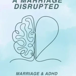 Fast Shipping A Marriage Disrupted: Marriage and ADHD