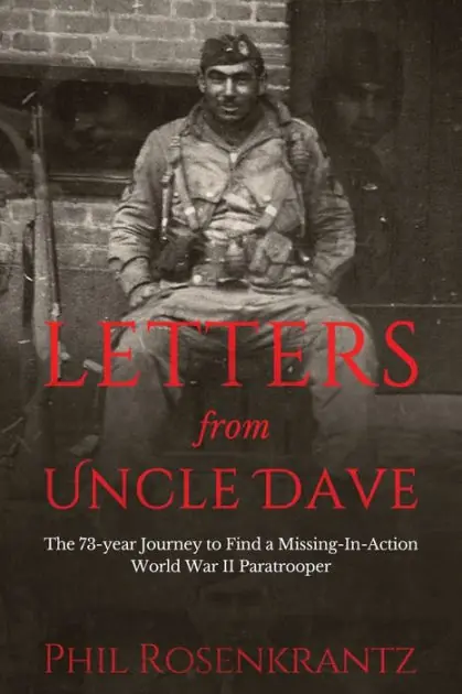 New Release Letters from Uncle Dave: The 73-year Journey to Find a Missing-In-Action World War II Paratrooper