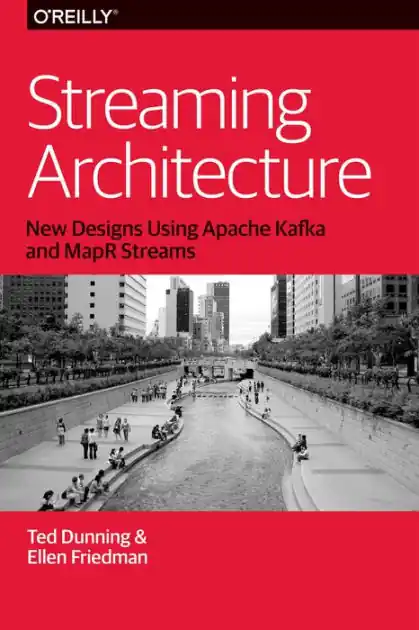 Streaming Architecture: New Designs Using Apache Kafka and MapR Streams Brand New