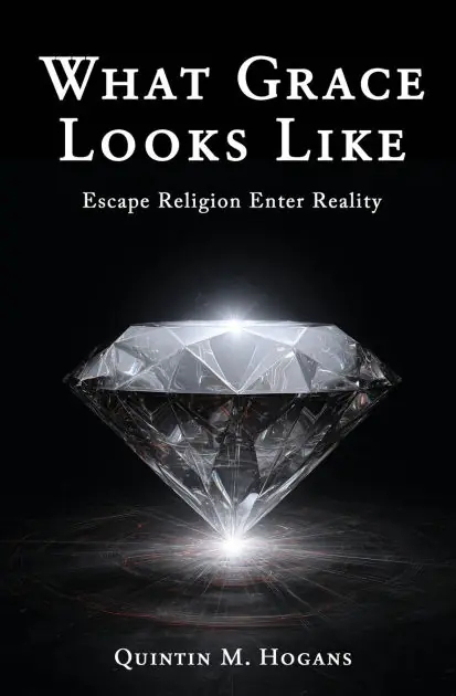 What Grace Looks Like: Escape Religion Enter Reality Free Returns