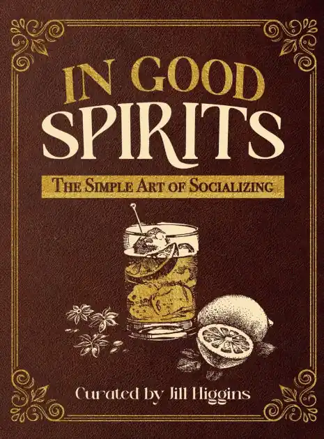 Exclusive In Good Spirits: The Simple Art of Socializing