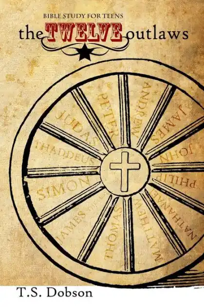 The Twelve Outlaws: A Disciple Bible Study For Tweens and Teens Order Now