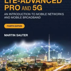 From GSM to LTE-Advanced Pro and 5G: An Introduction to Mobile Networks and Mobile Broadband Exclusive