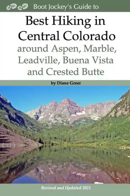 Instant Buy Best Hiking in Central Colorado around Aspen, Marble, Leadville, Buena Vista and Crested Butte
