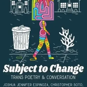 Direct From Factory Subject to Change: Trans Poetry & Conversation