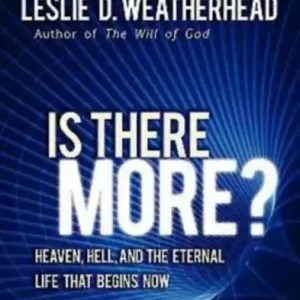 Is There More: Heaven, Hell, and the Eternal Life That Begins Now Factory Price
