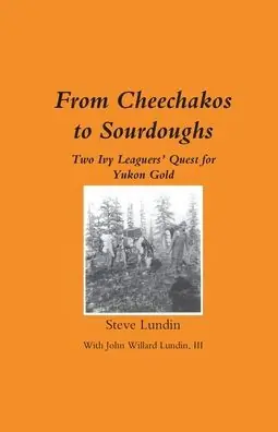From Cheechakos to Sourdoughs: Two Ivy Leaguers' Quest for Yukon Gold Trending