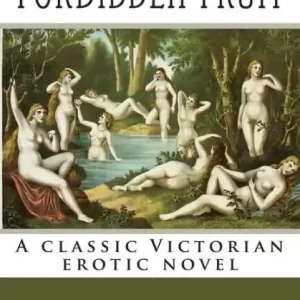 Forbidden Fruit: A classic Victorian erotic novel Today Only