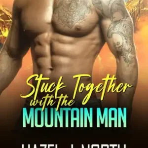 Stuck Together with the Mountain Man (Men of Bearclaw Ridge, #3) Luxury