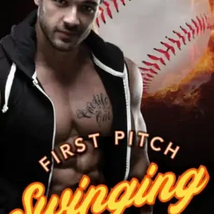 Today Only First Pitch Swinging: A Fake Relationship Steamy Sports Romance