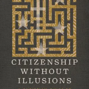 Citizenship Without Illusions: A Christian Guide to Political Engagement Instant Buy