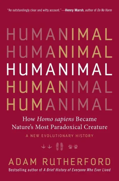 Humanimal: How Homo sapiens Became Nature's Most Paradoxical Creature - A New Evolutionary History Professional Grade