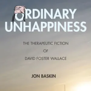 Factory Price Ordinary Unhappiness: The Therapeutic Fiction of David Foster Wallace