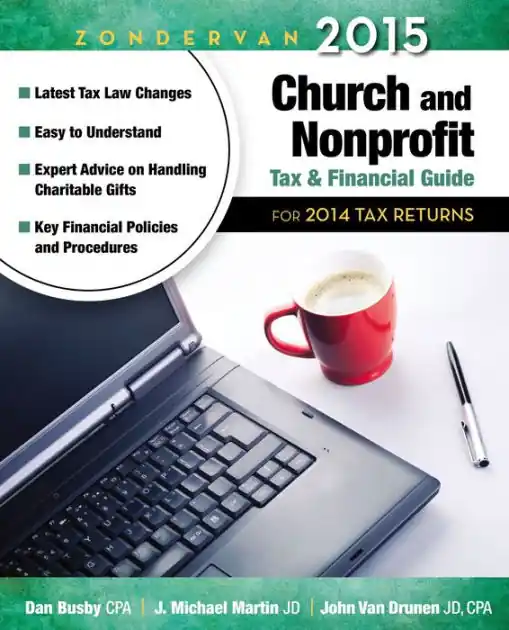 Zondervan 2015 Church and Nonprofit Tax and Financial Guide: For 2014 Tax Returns Grab Now