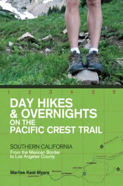 Grab Now Day Hikes and Overnights on the Pacific Crest Trail: Southern California: From the Mexican Border to Los Angeles County