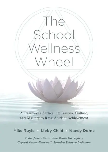 In Demand School Wellness Wheel: A Framework Addressing Trauma, Culture, and Mastery to Raise Student Achievement