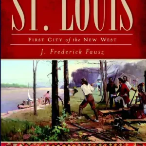 Founding St. Louis: First City of the New West Cheap