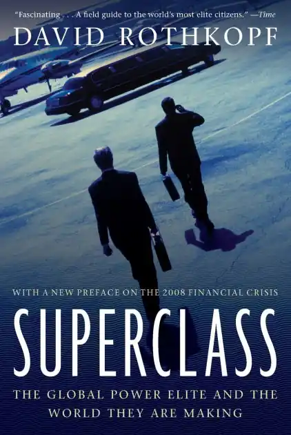 Best Seller Superclass: The Global Power Elite and the World They Are Making
