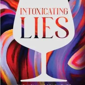 Intoxicating Lies: One Woman's Journey to Freedom from Gray Area Drinking Viral