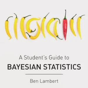 Editor’s Pick A Student's Guide to Bayesian Statistics