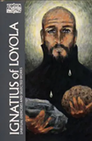 Ignatius of Loyola: Spiritual Exercises and Selected Works Direct From Factory