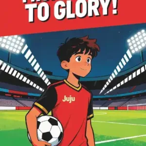 From Bench to Glory!: A Middle-Grade Soccer Novel (Ages 8-12) About Friendship, Courage, and Perseverance Super Sale