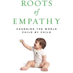 Certified Roots of Empathy: Changing the World Child by Child