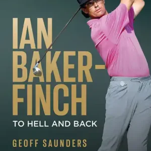 Ian Baker-Finch: To Hell and Back Certified