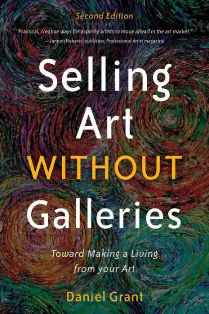 Selling Art without Galleries: Toward Making a Living from Your Art New Arrival
