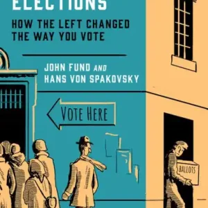 Our Broken Elections: How the Left Changed the Way You Vote Seasonal Sale