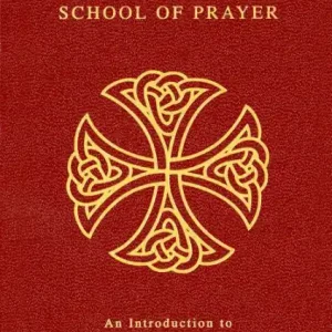 Deal The School Of Prayer: An Introduction to the Divine Office for All Christians