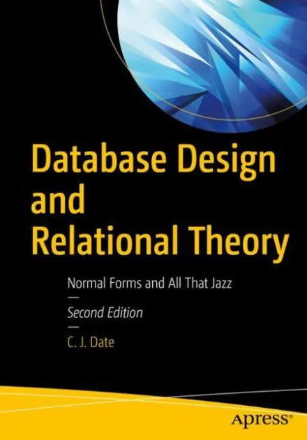 Database Design and Relational Theory: Normal Forms and All That Jazz Free Returns