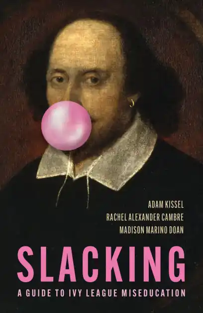 Slacking: A Guide to Ivy League Miseducation New Arrival