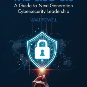 The CISO 3.0: A Guide to Next-Generation Cybersecurity Leadership Hassle-Free Returns